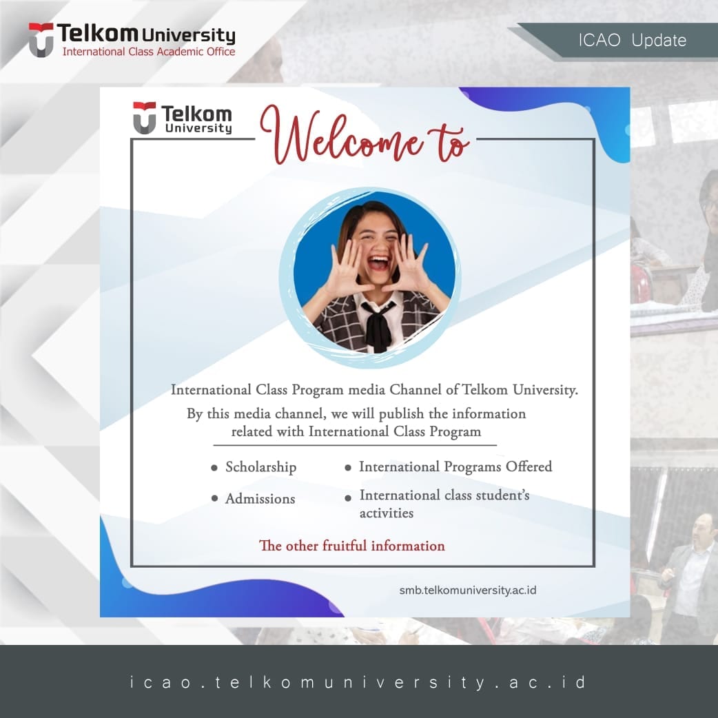 Welcome  to International Class Program media Channel of Telkom University